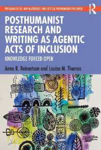 Posthumanist Research and Writing as Agentic Acts of Inclusion : Knowledge Forced Open (Postqualitative, New Materialist and Critical Posthumanist Research)