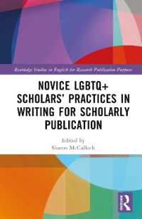 Novice LGBTQ+ Scholars' Practices in Writing for Scholarly Publication (Routledge Studies in English for Research Publication Purposes)