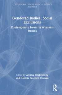 ジェンダー化された身体と社会的排除：女性研究の現代的問題<br>Gendered Bodies, Social Exclusions : Contemporary Issues in Women's Studies (Contemporary Issues in Social Science Research)