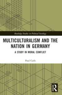 Multiculturalism and the Nation in Germany : A Study in Moral Conflict (Routledge Studies in Political Sociology)