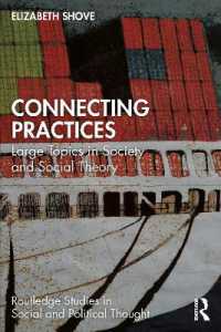 実践の接続：社会と社会理論の大問題<br>Connecting Practices : Large Topics in Society and Social Theory (Routledge Studies in Social and Political Thought)