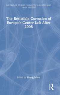 欧州の中道左派の衰退：2008年以降<br>The Resistible Corrosion of Europe's Center-Left after 2008 (Routledge Studies on Political Parties and Party Systems)
