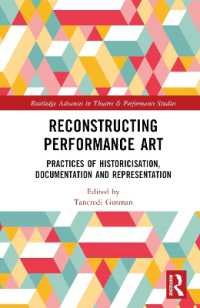 Reconstructing Performance Art : Practices of Historicisation, Documentation and Representation (Routledge Advances in Theatre & Performance Studies)