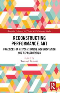 Reconstructing Performance Art : Practices of Historicisation, Documentation and Representation (Routledge Advances in Theatre & Performance Studies)