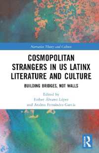 Cosmopolitan Strangers in US Latinx Literature and Culture : Building Bridges, Not Walls (Narrative Theory and Culture)