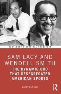 Sam Lacy and Wendell Smith : The Dynamic Duo that Desegregated American Sports (Routledge Historical Americans)