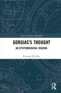 Gorgias's Thought : An Epistemological Reading (Issues in Ancient Philosophy)