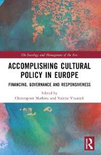 Accomplishing Cultural Policy in Europe : Financing, Governance and Responsiveness (The Sociology and Management of the Arts)