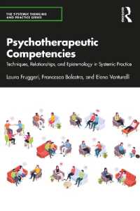 Psychotherapeutic Competencies : Techniques, Relationships, and Epistemology in Systemic Practice (The Systemic Thinking and Practice Series)