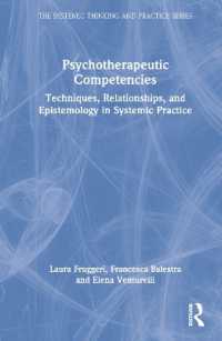 Psychotherapeutic Competencies : Techniques, Relationships, and Epistemology in Systemic Practice (The Systemic Thinking and Practice Series)