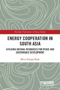 Energy Cooperation in South Asia : Utilizing Natural Resources for Peace and Sustainable Development (Routledge Explorations in Energy Studies)
