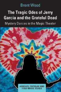 The Tragic Odes of Jerry Garcia and the Grateful Dead : Mystery Dances in the Magic Theater (Ashgate Popular and Folk Music Series)