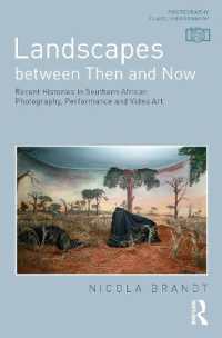 Landscapes between Then and Now : Recent Histories in Southern African Photography, Performance and Video Art (Photography, Place, Environment)