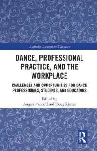 Dance, Professional Practice, and the Workplace : Challenges and Opportunities for Dance Professionals, Students, and Educators (Routledge Research in Education)