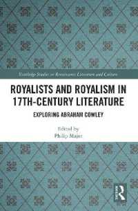 Royalists and Royalism in 17th-Century Literature : Exploring Abraham Cowley (Routledge Studies in Renaissance Literature and Culture)