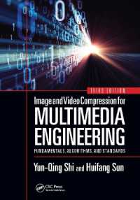 Image and Video Compression for Multimedia Engineering : Fundamentals, Algorithms, and Standards, Third Edition (Image Processing Series) （3RD）