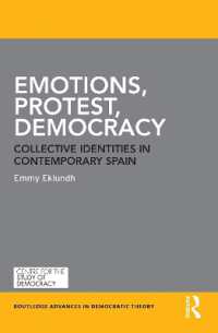 Emotions, Protest, Democracy : Collective Identities in Contemporary Spain (Routledge Advances in Democratic Theory)