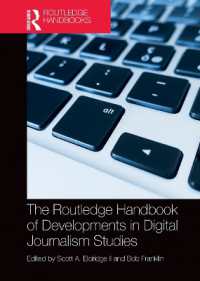 ラウトレッジ版　デジタル・ジャーナリズム研究ハンドブック<br>The Routledge Handbook of Developments in Digital Journalism Studies (Routledge Media and Cultural Studies Handbooks)