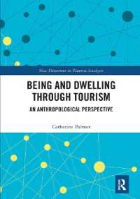 Being and Dwelling through Tourism : An anthropological perspective (New Directions in Tourism Analysis)