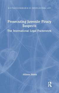 Prosecuting Juvenile Piracy Suspects : The International Legal Framework (Routledge Research in International Law)