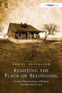 Resisting the Place of Belonging : Uncanny Homecomings in Religion, Narrative and the Arts