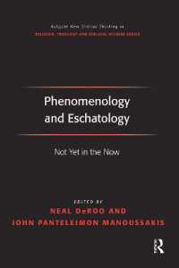 Phenomenology and Eschatology : Not Yet in the Now (Routledge New Critical Thinking in Religion, Theology and Biblical Studies)