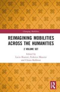 人文学各分野からのモビリティの再想像（全２巻）<br>Reimagining Mobilities across the Humanities : 2 Volume Set (Changing Mobilities)