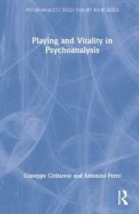 精神分析における遊戯と生命力<br>Playing and Vitality in Psychoanalysis (Psychoanalytic Field Theory Book Series)