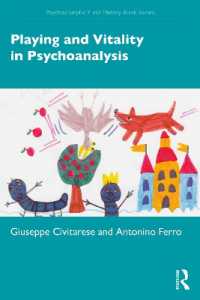 精神分析における遊戯と生命力<br>Playing and Vitality in Psychoanalysis (Psychoanalytic Field Theory Book Series)