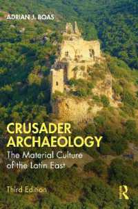 Crusader Archaeology : The Material Culture of the Latin East （3RD）