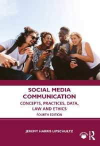 ソーシャルメディアのコミュニケーション：概念・実践・データ・法・倫理（第４版）<br>Social Media Communication : Concepts, Practices, Data, Law and Ethics （4TH）