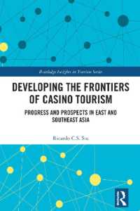 Developing the Frontiers of Casino Tourism : Progress and Prospects in East and Southeast Asia (Routledge Insights in Tourism Series)