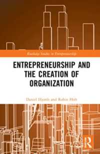 Entrepreneurship and the Creation of Organization (Routledge Studies in Entrepreneurship)