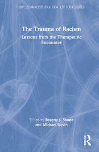 The Trauma of Racism : Lessons from the Therapeutic Encounter (Psychoanalysis in a New Key Book Series)