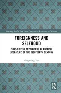 Foreignness and Selfhood : Sino-British Encounters in English Literature of the Eighteenth Century (Routledge Studies in Chinese Comparative Literature and Culture)