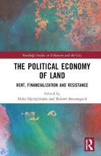 土地の政治経済学：賃貸：金融化・抵抗<br>The Political Economy of Land : Rent, Financialization and Resistance (Routledge Studies in Urbanism and the City)