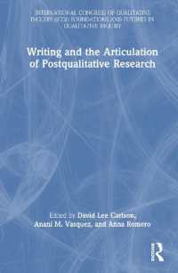 Writing and the Articulation of Postqualitative Research (International Congress of Qualitative Inquiry Icqi Foundations and Futures in Qualitative Inquiry)