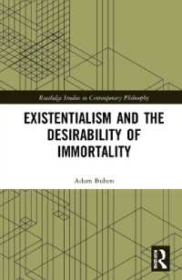Existentialism and the Desirability of Immortality (Routledge Studies in Contemporary Philosophy)