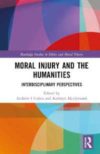Moral Injury and the Humanities : Interdisciplinary Perspectives (Routledge Studies in Ethics and Moral Theory)