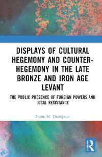 Displays of Cultural Hegemony and Counter-Hegemony in the Late Bronze and Iron Age Levant : The Public Presence of Foreign Powers and Local Resistance