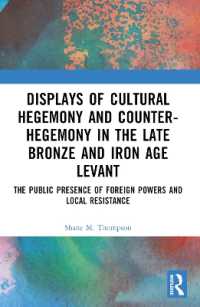 Displays of Cultural Hegemony and Counter-Hegemony in the Late Bronze and Iron Age Levant : The Public Presence of Foreign Powers and Local Resistance