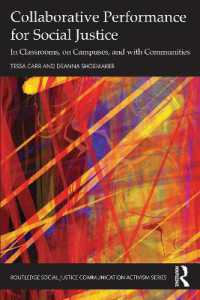 Collaborative Performance for Social Justice : In Classrooms, on Campuses, and with Communities (Routledge Social Justice Communication Activism Series)