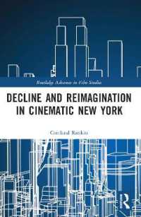 Decline and Reimagination in Cinematic New York (Routledge Advances in Film Studies)
