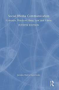 ソーシャルメディアのコミュニケーション：概念・実践・データ・法・倫理（第４版）<br>Social Media Communication : Concepts, Practices, Data, Law and Ethics （4TH）
