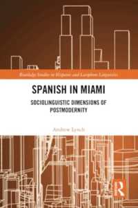 Spanish in Miami : Sociolinguistic Dimensions of Postmodernity (Routledge Studies in Hispanic and Lusophone Linguistics)