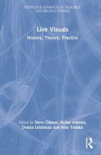 ライブ・ビジュアル：歴史・理論・実践<br>Live Visuals : History, Theory, Practice (Routledge Advances in Theatre & Performance Studies)