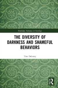 暗黒と恥ずべき行動の多様性<br>The Diversity of Darkness and Shameful Behaviors (Routledge Advances in Sociology)