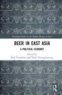 東アジアのビール業界の政治経済学<br>Beer in East Asia : A Political Economy (Routledge Studies in the Modern History of Asia)
