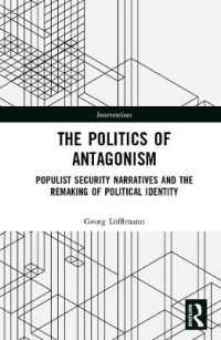 The Politics of Antagonism : Populist Security Narratives and the Remaking of Political Identity (Interventions)
