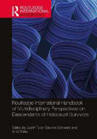 ラウトレッジ版　ホロコースト生存者の子孫の学際的研究ハンドブック<br>Routledge International Handbook of Multidisciplinary Perspectives on Descendants of Holocaust Survivors (Routledge International Handbooks)